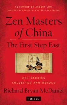 Zen Masters Of China : The First Step East, Hardback Book Zen Masters Of China : The First Step East, Hardback Book