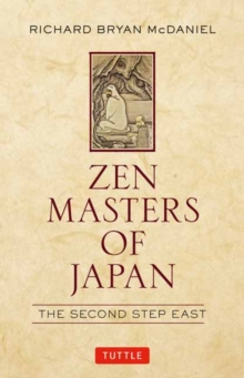Zen Masters of Japan : The Second Step East, Hardback Book Zen Masters of Japan : The Second Step East, Hardback Book