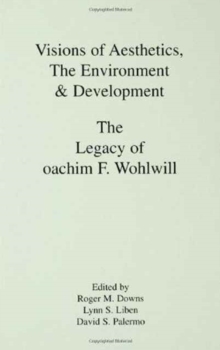 Visions of Aesthetics, the Environment & Development : the Legacy of Joachim F. Wohlwill