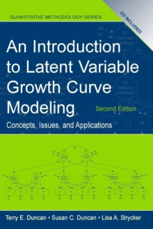 An Introduction to Latent Variable Growth Curve Modeling : Concepts, Issues, and Application, Second Edition