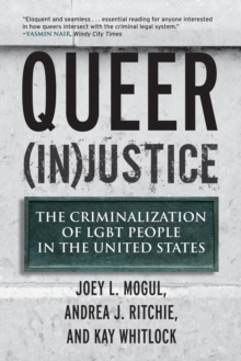 Queer (In)Justice : The Criminalization of LGBT People in the United States
