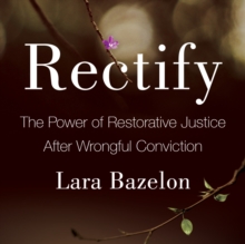 Rectify : The Power of Restorative Justice After Wrongful Conviction, eAudiobook MP3 eaudioBook Rectify : The Power of Restorative Justice After Wrongful Conviction, eAudiobook MP3 eaudioBook