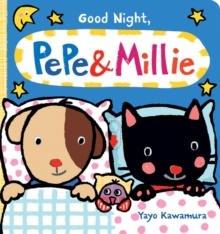 Good Night Pepe + Millie, Board book Book Good Night Pepe + Millie, Board book Book