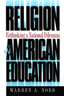 Religion and American Education : Rethinking a National Dilemma