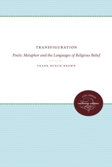 Transfiguration : Poetic Metaphor and the Languages of Religious Belief