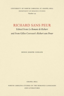 Richard sans Peur : Edited from Le Romant de Richart and from Gilles Corrozet's Richart sans Paour, Paperback / softback Book Richard sans Peur : Edited from Le Romant de Richart and from Gilles Corrozet's Richart sans Paour, Paperback / softback Book