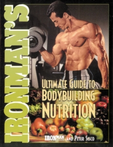 Ironman's Ultimate Guide to Bodybuilding Nutrition, Paperback Book Ironman's Ultimate Guide to Bodybuilding Nutrition, Paperback Book