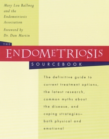 The Endometriosis Sourcebook, Paperback / softback Book The Endometriosis Sourcebook, Paperback / softback Book