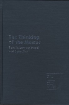 The Thinking of the Master : Bataille Between Hegel and Surrealism - Essays