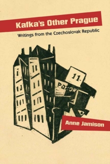 Kafka's Other Prague : Writings from the Czechoslovak Republic, Hardback Book Kafka's Other Prague : Writings from the Czechoslovak Republic, Hardback Book