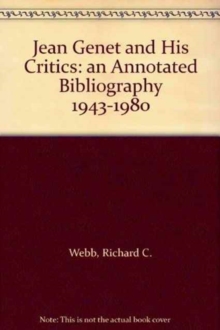 Jean Genet and His Critics : An Annotated Bibliography, 1943-1980, Vol. 58