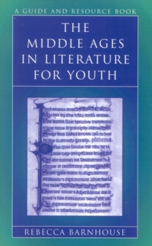 The Middle Ages in Literature for Youth : A Guide and Resource Book
