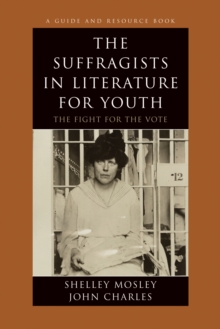 The Suffragists in Literature for Youth : The Fight for the Vote
