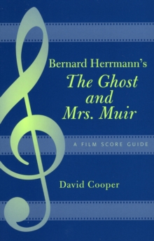 Bernard Herrmann's The Ghost and Mrs. Muir : A Film Score Guide