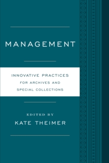 Management : Innovative Practices for Archives and Special Collections