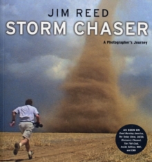 Storm Chaser: A Photographer's Journey, Paperback / softback Book Storm Chaser: A Photographer's Journey, Paperback / softback Book