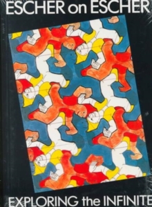Escher on Escher: Exploring Infinite, Paperback Book Escher on Escher: Exploring Infinite, Paperback Book