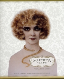 Marchesa Casati: Portraits of a Muse, Hardback Book Marchesa Casati: Portraits of a Muse, Hardback Book