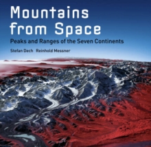 Mountains from Space: Peaks & Ranges, Hardback Book Mountains from Space: Peaks & Ranges, Hardback Book
