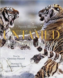 Untamed: Animals in the Wild, Hardback Book Untamed: Animals in the Wild, Hardback Book