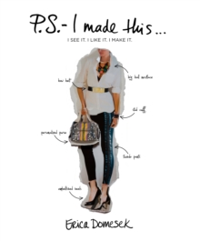 P.S. - I Made This : I See it. I Like it. I Make it., Paperback Book P.S. - I Made This : I See it. I Like it. I Make it., Paperback Book