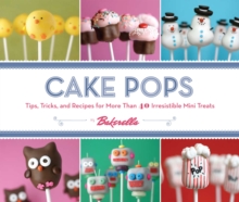 Cake Pops : Tips, Tricks and Recipes for More Than 40 Irresistible Mini Treats, Spiral bound Book Cake Pops : Tips, Tricks and Recipes for More Than 40 Irresistible Mini Treats, Spiral bound Book
