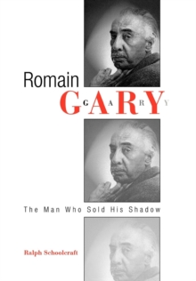 Romain Gary : The Man Who Sold His Shadow
