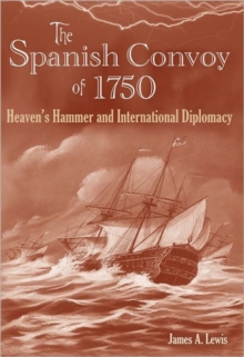 The Spanish Convoy of 1750 : Heaven's Hammer and International Diplomacy