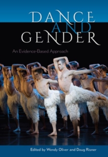Dance and Gender : An Evidence-based Approach, Paperback / softback Book Dance and Gender : An Evidence-based Approach, Paperback / softback Book