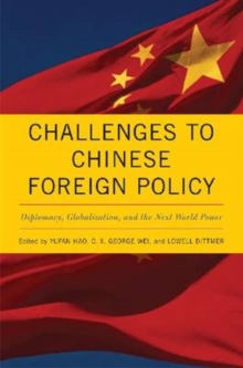 Challenges to Chinese Foreign Policy : Diplomacy, Globalization, and the Next World Power
