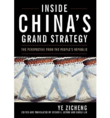 Inside China's Grand Strategy : The Perspective from the People's Republic