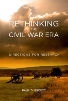 Rethinking the Civil War Era : Directions for Research, Hardback Book Rethinking the Civil War Era : Directions for Research, Hardback Book