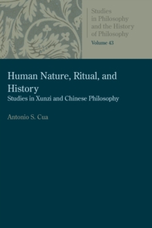 Human Nature, Ritual, and History : Studies in Xunzi and Chinese Philosophy