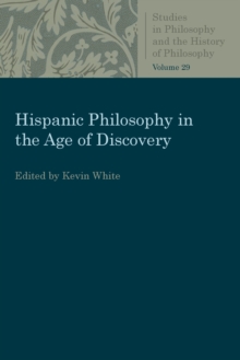 Hispanic Philosophy in the Age of Discovery, Paperback / softback Book Hispanic Philosophy in the Age of Discovery, Paperback / softback Book