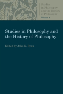 Studies in Philosophy and the History of Philosophy Volume 4, Paperback / softback Book Studies in Philosophy and the History of Philosophy Volume 4, Paperback / softback Book