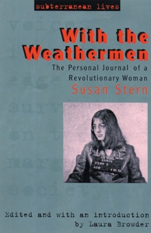 With the Weathermen : The Personal Journal of a Revolutionary Woman