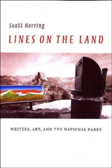 Lines on the Land : Writers, Art, and the National Parks