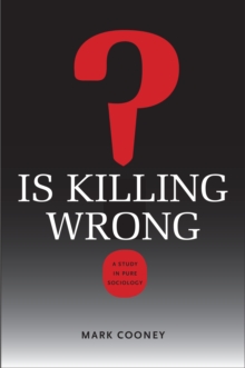 Is Killing Wrong? : A Study in Pure Sociology