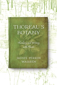 Thoreau's Botany : Thinking and Writing with Plants
