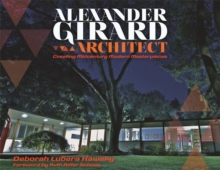 Alexander Girard, Architect : Creating Midcentury Modern Masterpieces, Hardback Book Alexander Girard, Architect : Creating Midcentury Modern Masterpieces, Hardback Book