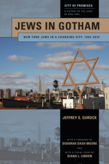 Jews in Gotham : New York Jews in a Changing City, 1920-2010