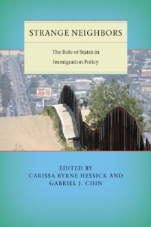Strange Neighbors : The Role of States in Immigration Policy