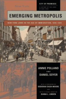 Emerging Metropolis : New York Jews in the Age of Immigration, 1840-1920