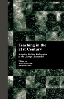 Teaching in the 21st Century : Adapting Writing Pedagogies to the College Curriculum