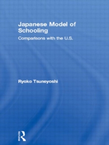 Japanese Model of Schooling : Comparisons with the U.S.