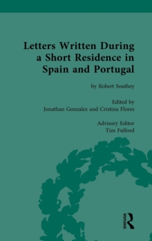 Letters Written During a Short Residence in Spain and Portugal : by Robert Southey
