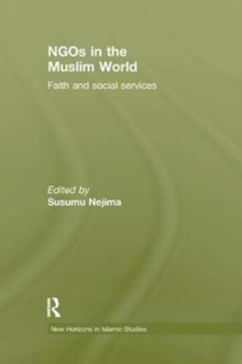 NGOs in the Muslim World : Faith and Social Services