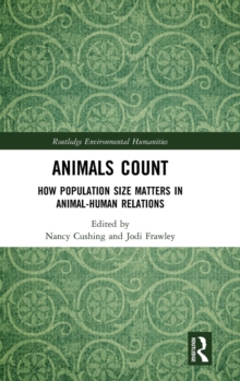 Animals Count : How Population Size Matters in Animal-Human Relations, Hardback Book Animals Count : How Population Size Matters in Animal-Human Relations, Hardback Book