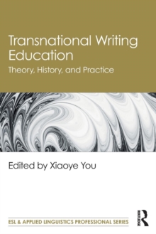 Transnational Writing Education : Theory, History, and Practice, Paperback Book Transnational Writing Education : Theory, History, and Practice, Paperback Book