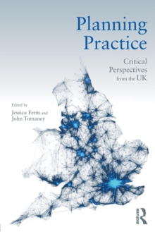 Planning Practice : Critical Perspectives from the UK, Paperback / softback Book Planning Practice : Critical Perspectives from the UK, Paperback / softback Book